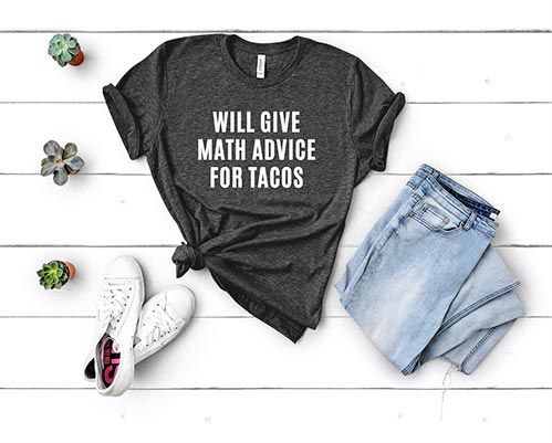 gifts for math teachers - Funny T-Shirts for Math Lovers