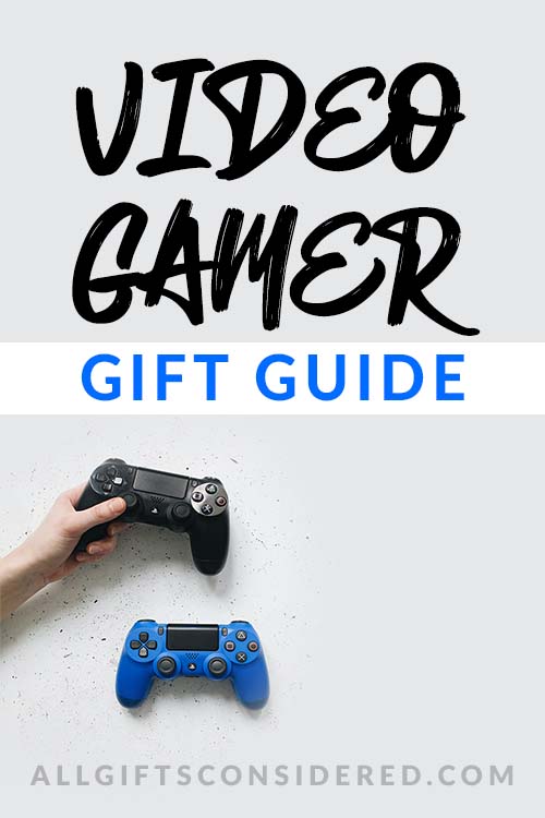 Gift Guide for Video Gamers - Pin It