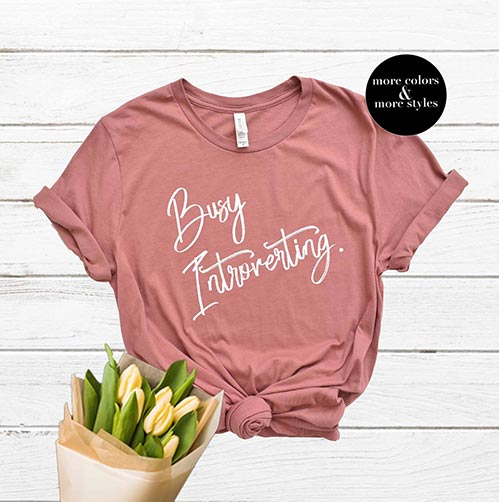 Busy Introverting Tshirt