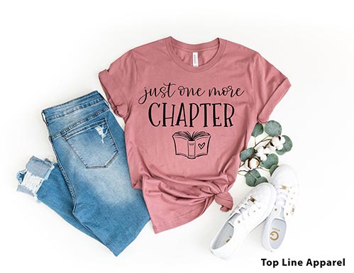 "Just One More Chapter" Book Lover Shirt