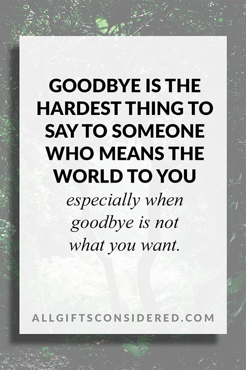 moving away gifts - Goodbye Is the Hardest Thing... Quote