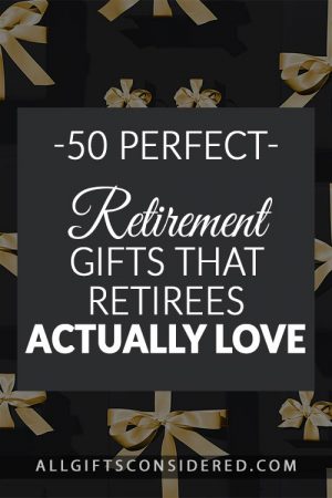 50 Perfect Retirement Gifts That Retirees Actually Love » All Gifts ...