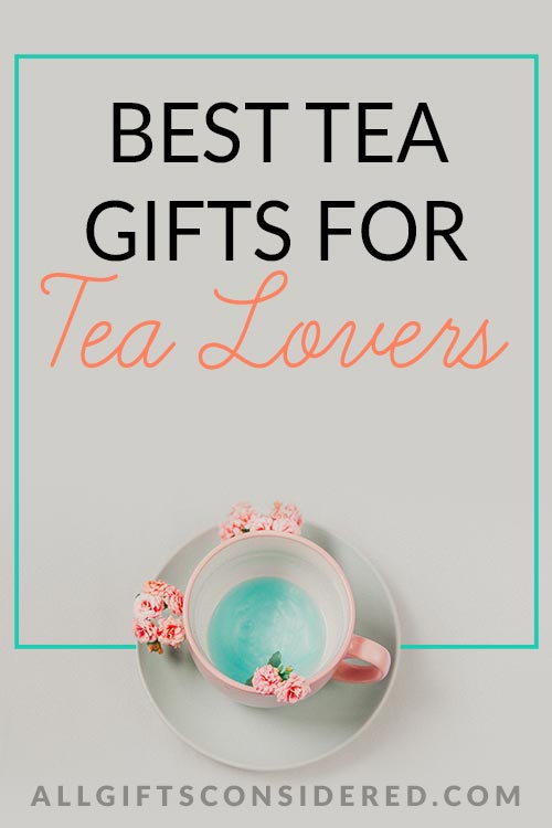 Best Gifts for Tea Lovers